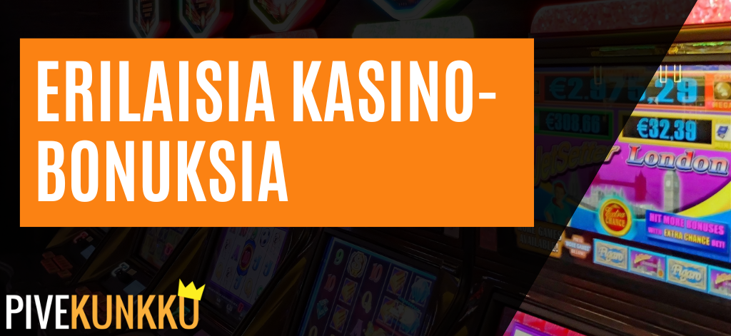erilaisia casinobonuksia